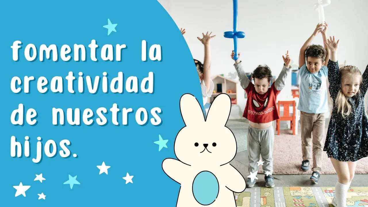 Fomentar la creatividad de nuestros hijos